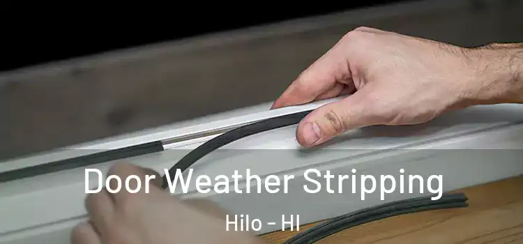 Door Weather Stripping Hilo - HI