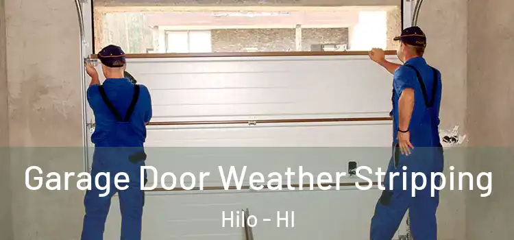  Garage Door Weather Stripping Hilo - HI