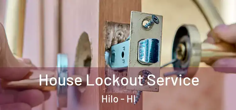 House Lockout Service Hilo - HI