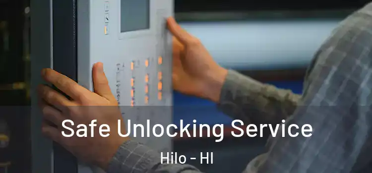 Safe Unlocking Service Hilo - HI